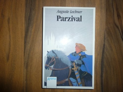 Lechner, Auguste Parzival: Auf der Suche nach der Gralsburg (Arena Taschenbücher)