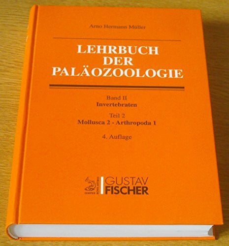 Müller, Arno Lehrbuch der Paläozoologie 2/2: Mollusca 2 - Arthropoda 1