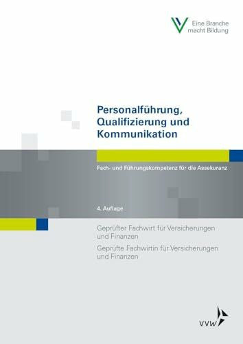 Stein, Rita Personalführung, Qualifizierung und Kommunikation: Fach- und Führungskompetenz für die Assekuranz Geprüfter Fachwirt für Versicherungen und Finanzen / ... und Finanzen (Fachwirt-Literatur)