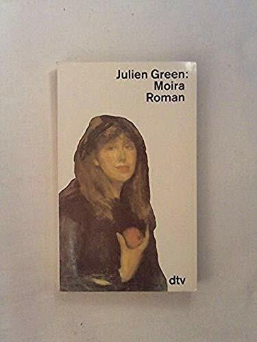 Green, Julien Moira: Roman (dtv Literatur)
