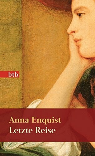 Enquist, Anna Letzte Reise: Roman - Geschenkausgabe