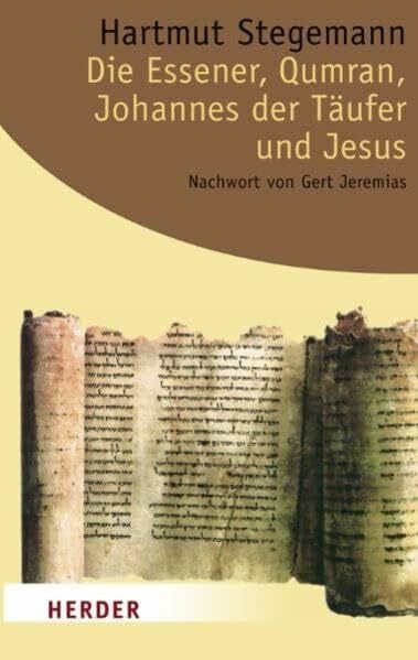 Jeremias, Gert Die Essener, Qumran, Johannes der Täufer und Jesus: Nachwort v. Gert Jeremias (Herder Spektrum)