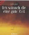 Zöpfl, Helmut Ich wünsch dir eine gute Zeit