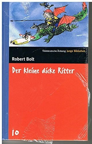 Bolt Robert und Carl Mandelartz Der kleine dicke Ritter. SZ Junge Bibliothek Band 10