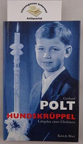 Polt, Gerhard Hundskrüppel: Lehrjahre eines Übeltäters