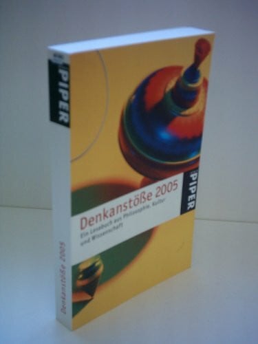 Göttermann, Lilo Denkanstöße 2005: Ein Lesebuch aus Philosophie, Kultur und Wissenschaft (Piper Taschenbuch, Band 4181)