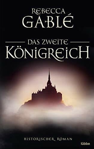 Gablé, Rebecca Das zweite Königreich: Historischer Roman (Helmsby-Reihe, Band 1)