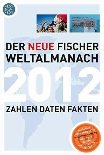 Redaktion Weltalmanach Der neue Fischer Weltalmanach 2012: Zahlen Daten Fakten
