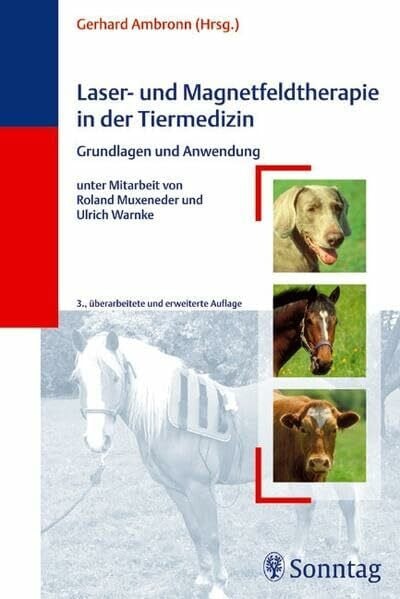 Muxeneder, Roland Laser- und Magnetfeldtherapie in der Tiermedizin: Grundlagen und Anwendung