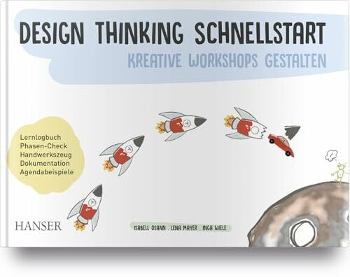 Osann, Isabell Design Thinking Schnellstart: Kreative Workshops gestalten