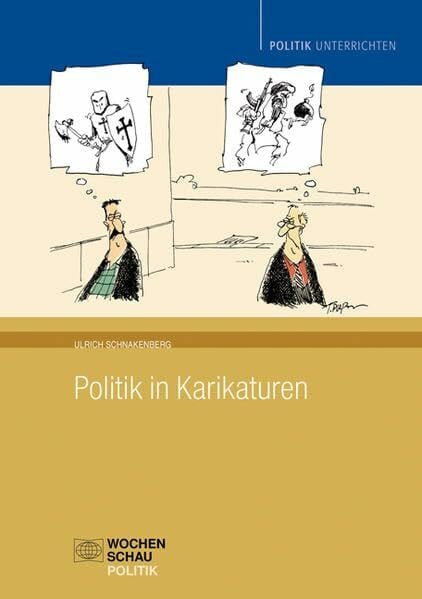 Schnakenberg, Ulrich Politik in Karikaturen (Politik unterrichten)