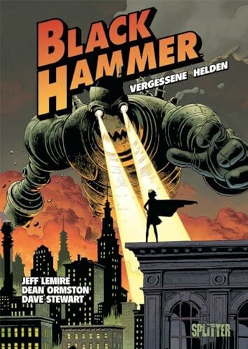 Ormston, Dean Black Hammer. Band 1: Vergessene Helden