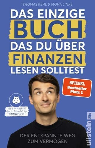 Linke, Mona Das einzige Buch, das Du über Finanzen lesen solltest: Der entspannte Weg zum Vermögen – Von den Machern des YouTube-Erfolgs »Finanzfluss« | Ratgeber für Geldanlage an der Börse mit ETF & Aktien