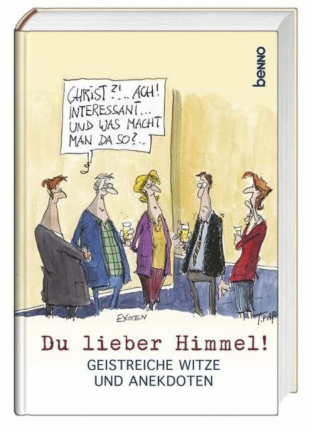 Bauch, Volker Du lieber Himmel!: Geistliche Witze und Anekdoten