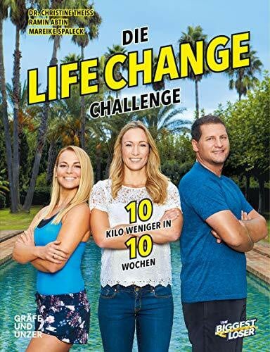 Mareike Spaleck The Biggest Loser: Die Life Change Challenge: 10 Kilo weniger in 10 Wochen! (Gräfe und Unzer Einzeltitel)