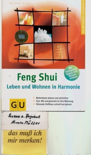 Saltor, Günther Feng Shui - Leben und Wohnen in Harmonie: Wohnräume planen und einrichten. Test: Wie energiereich ist Ihre Wohnung. Störende Einflüsse schnell korrigieren (GU Körper & Seele Ratgeber Gesundheit)