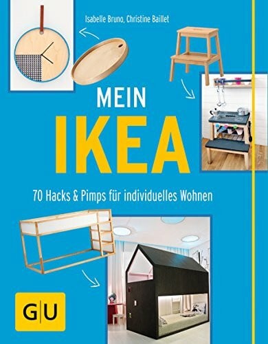 Bruno, Isabelle Mein IKEA: 70 Hacks & Pimps für individuelles Wohnen (GU DIY)