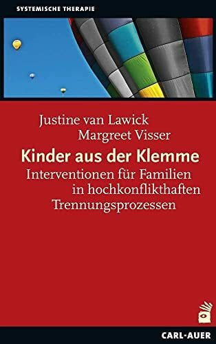 Höhr, Hildegard Kinder aus der Klemme: Interventionen für Familien in hochkonflikthaften Trennungen (Systemische Therapie und Beratung)