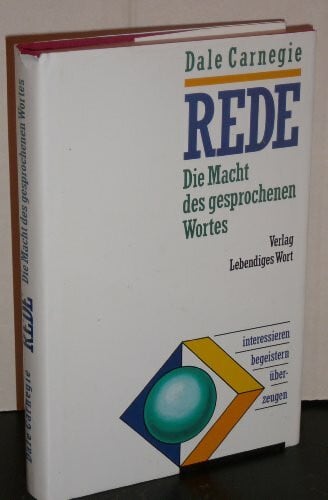 Carnegie, Dale (Verfasser) Rede. Die Macht des gesprochenen Wortes