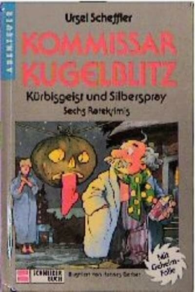 Scheffler, Ursel Kommissar Kugelblitz. Grossdruck: Kommissar Kugelblitz, Bd.13, Kürbisgeist und Silberspray
