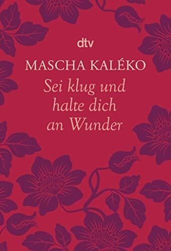 Zoch-Westphal, Gisela Sei klug und halte dich an Wunder Gedanken über das Leben: Originalausgabe