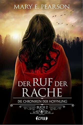 Pearson, Mary E. Der Ruf der Rache: Die Chroniken der Hoffnung. Buch 2