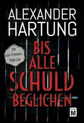 Hartung, Alexander Bis alle Schuld beglichen: Ein Jan-Tommen-Thriller