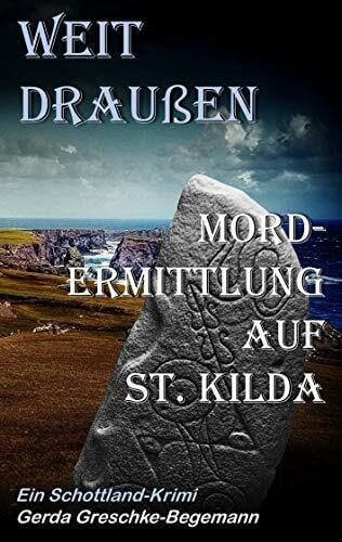 Greschke-Begemann, Gerda Weit draußen: Mordermittlung auf St. Kilda, Ein Schottland-Krimi