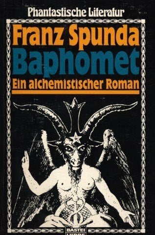 Spunda, Franz Baphomet. Ein alchemistischer Roman.