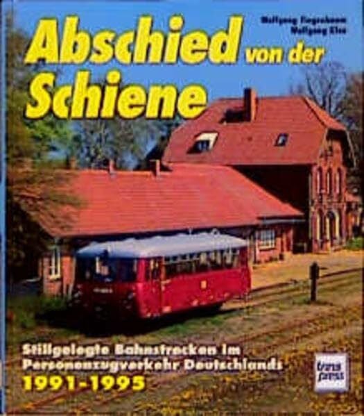 Klee, Wolfgang Abschied von der Schiene, Bd.3, 1991-1995: Stillgelegte Strecken 1990-95
