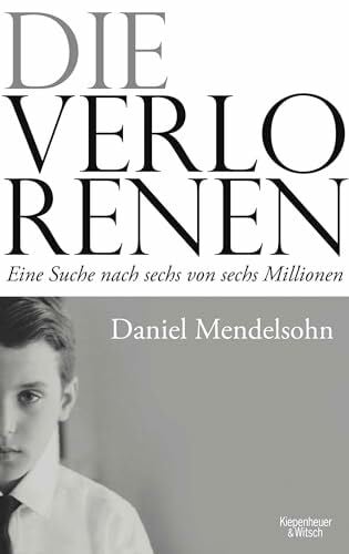 Schönfeld, Eike Die Verlorenen: Eine Suche nach sechs von sechs Millionen