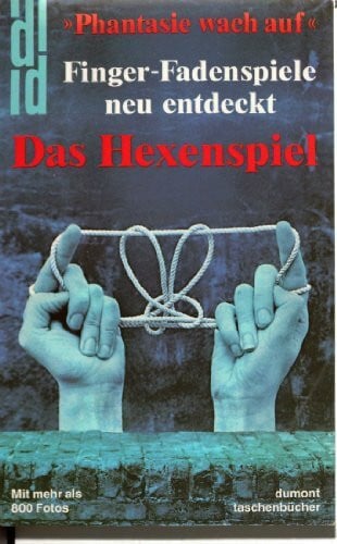 Bab Westerveld DuMont Taschenbücher, Nr.93, Das Hexenspiel: 150 Finger-Fadenspiele