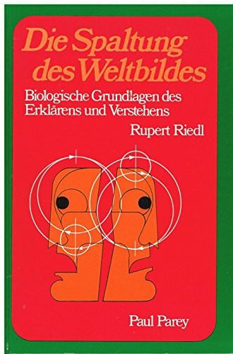 Riedl, Rupert Die Spaltung des Weltbildes. Biologische Grundlagen des Erklärens und Verstehens