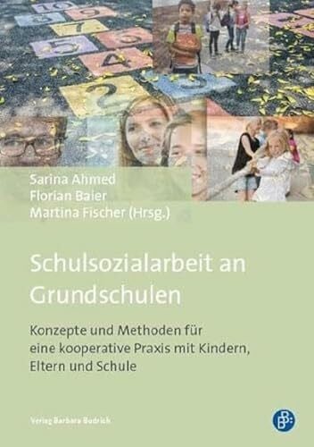 Fischer, Martina Schulsozialarbeit an Grundschulen: Konzepte und Methoden für eine kooperative Praxis mit Kindern, Eltern und Schule