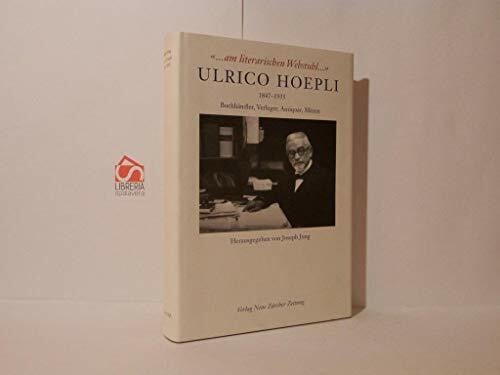 Jung, Joseph Ulrico Hoepli (1847-1935): Buchhändler, Verleger, Antiquar, Mäzen