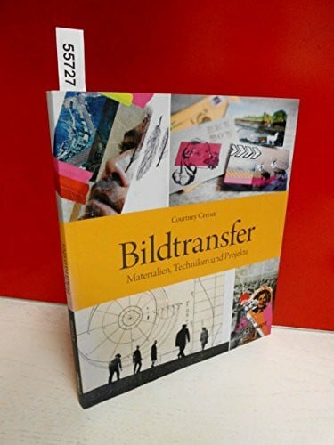 Courtney Cerruti Bildtransfer: Materialien, Techniken und Projekte