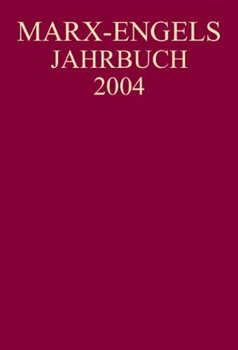 Hubmann, Gerald Internationale Marx-Engels-Stiftung (IMES), : Marx-Engels-Jahrbuch / Marx-Engels-Jahrbuch 2004
