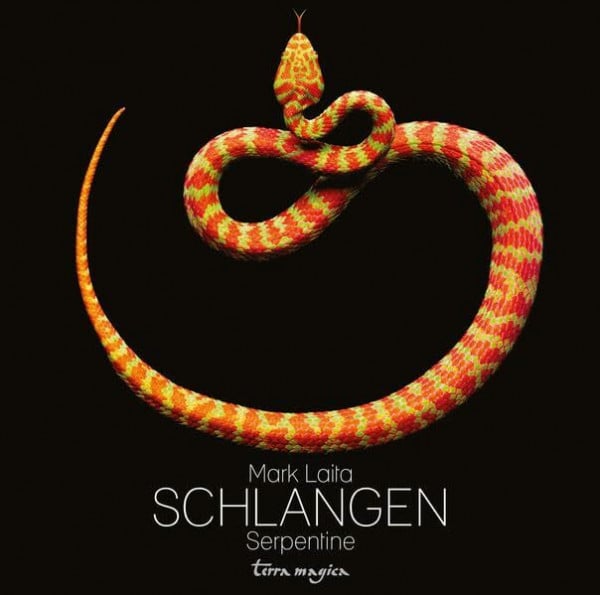 Laita, Mark Schlangen - Serpentine: Mit e. Einl. v. William T. Vollmann. Ausgezeichnet mit dem Wissensbuch des Jahres 2013