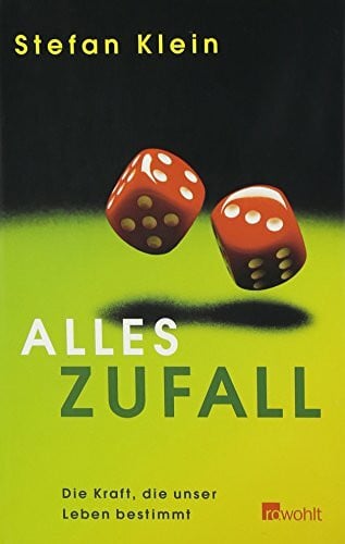 Klein, Stefan Isidor Alles Zufall: Die Kraft, die unser Leben bestimmt