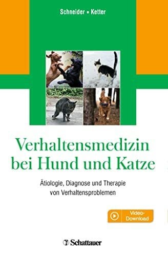Ketter, Daphne Verhaltensmedizin bei Hund und Katze: Ätiologie, Diagnose und Therapie von Verhaltensproblemen