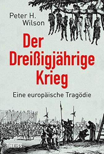 Haupt, Michael Der Dreißigjährige Krieg: Eine europäische Tragödie