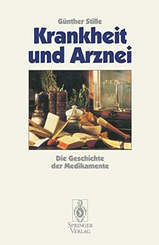 Stille, G\xfcnther Krankheit und Arznei: Die Geschichte der Medikamente (German Edition)