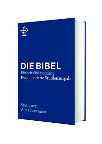 Christoph Dohmen Stuttgarter Altes Testament: Kommentierte Studienausgabe. Die Bibel, revidierte Einheitsübersetzung 2017.