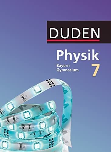 Weisser, Stephan Duden Physik - Gymnasium Bayern - Neubearbeitung - 7. Jahrgangsstufe: Schulbuch