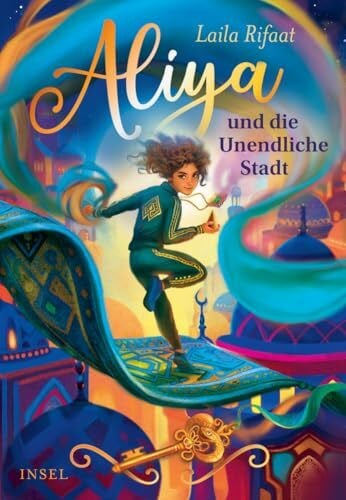 Feldmann, Claudia Aliya und die Unendliche Stadt (Die Schule der Zeitreisenden 1): Eine mutige Heldin, Zeitreisen, fliegende Teppiche | Der atemberaubende Auftakt der Fantasy-Trilogie