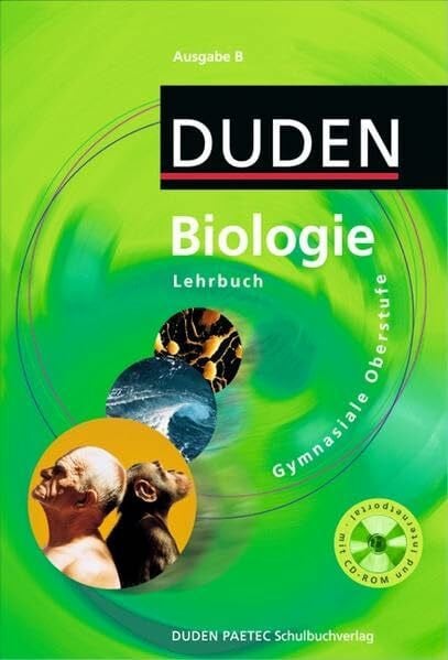 Goldberg, Dr. Axel Duden Biologie - Gymnasiale Oberstufe - Ausgabe B: Schülerbuch mit CD-ROM: Lehrbuch S II für Berlin, Brandenburg und Mecklenburg-Vorpommern
