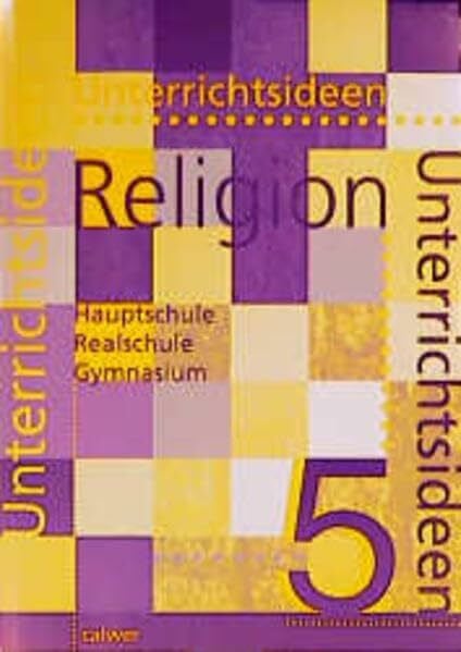 Polster, Martin Unterrichtsideen Religion, 5. Schuljahr: Arbeitshilfen für den Evangelischen Religionsunterricht. Hauptschule, Realschule, Gymnasium