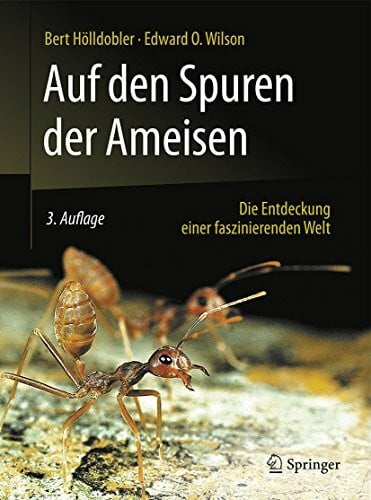 Wilson, Edward O. Auf den Spuren der Ameisen: Die Entdeckung einer faszinierenden Welt