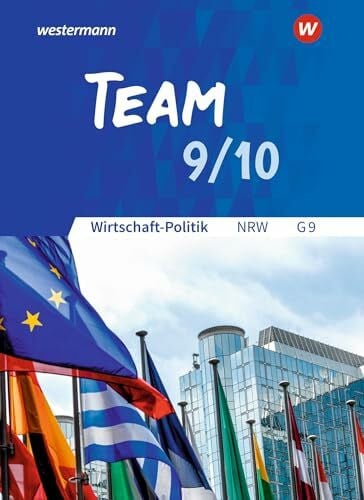 Mattes, Wolfgang TEAM - Arbeitsbücher für Wirtschaft-Politik - Ausgabe für Gymnasien (G9) in Nordrhein-Westfalen - Neubearbeitung: Arbeitsbuch 9/10