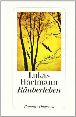 Hartmann, Lukas Räuberleben: Roman